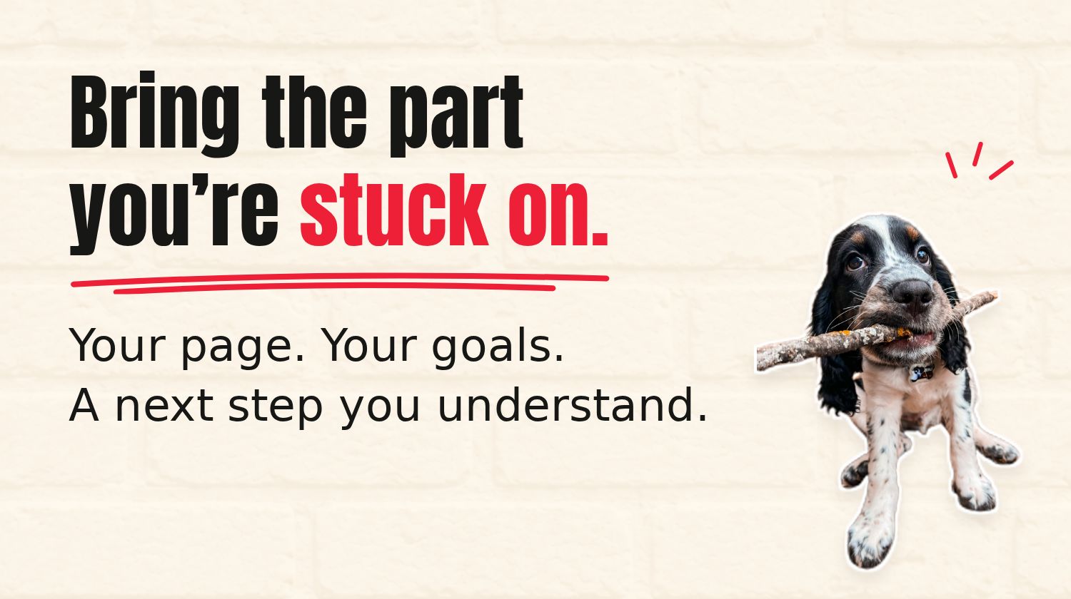 Bring the part youāre stuck on. Your page. Your goals. A next step you understand.